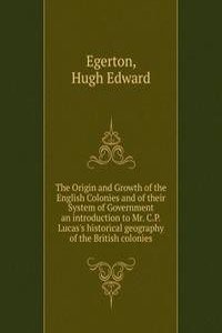 Origin and Growth of the English Colonies and of their System of Government