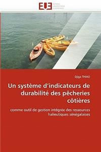 Un Syst�me d''indicateurs de Durabilit� Des P�cheries C�ti�res