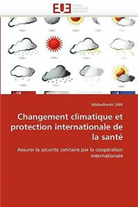 Changement Climatique Et Protection Internationale de la Santé