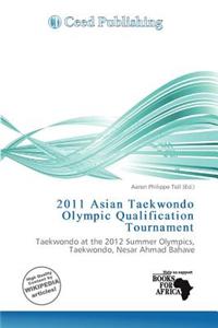2011 Asian Taekwondo Olympic Qualification Tournament