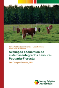 Avaliação econômica de sistemas integrados Lavoura-Pecuária-Floresta