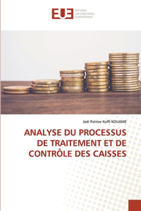 Analyse Du Processus de Traitement Et de Contrôle Des Caisses