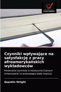 Czynniki wplywajace na satysfakcje z pracy afroamerykanskich wykladowców