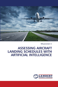 Assessing Aircraft Landing Schedules with Artificial Intelligence