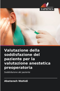 Valutazione della soddisfazione del paziente per la valutazione anestetica preoperatoria