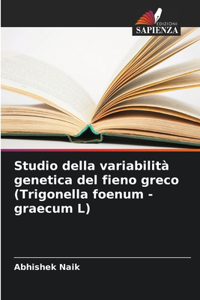 Studio della variabilità genetica del fieno greco (Trigonella foenum - graecum L)