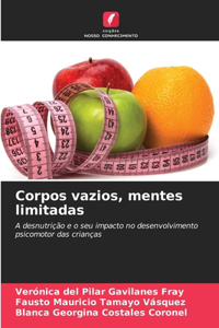 Corpos vazios, mentes limitadas