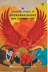 Collected Stories of Upendrakishore Ray Chowdhury
