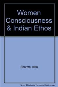 Woman Consciousness & Indian Ethos