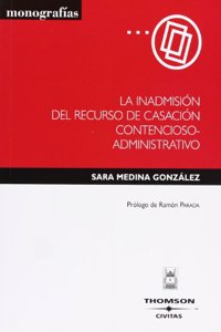 La inadmision del recurso de casacion contencioso-administrativo