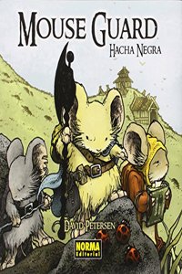 MOUSE GUARD 3. Hacha Negra