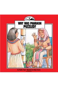 Why Was Pharaoh Puzzled?