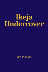 Ikeja Undercover