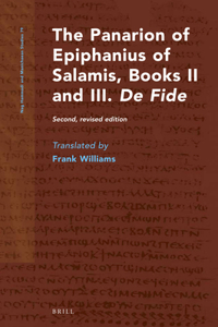 Panarion of Epiphanius of Salamis, Books II and III. de Fide
