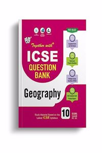 Together With ICSE Class 10 Geography Solved Question Bank & Practice Papers (Chapterwise & Topicwise) Exam 2024