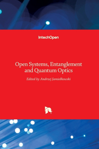 Open Systems, Entanglement and Quantum Optics
