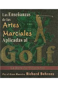 Ensenanzas de las Artes Marciales Aplicadas al Golf