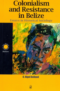 Colonialism and Resistance in Belize