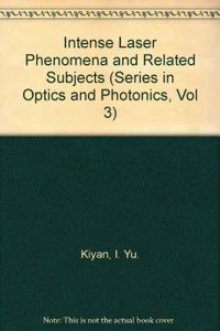 Intense Laser Phenomena And Related Subjects - Proceedings Of Ix International School On Coherent Optics