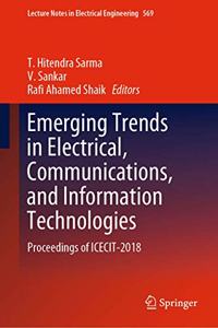 Emerging Trends in Electrical, Communications, and Information Technologies