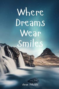 Where Dreams Wear Smiles