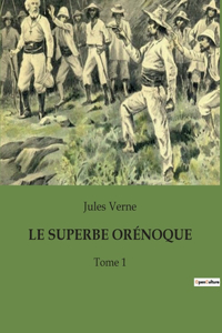 Le Superbe Orénoque
