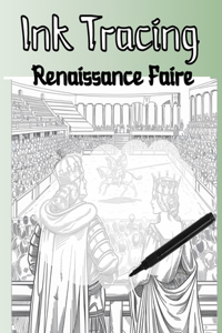 Ink Tracing Renaissance Faire