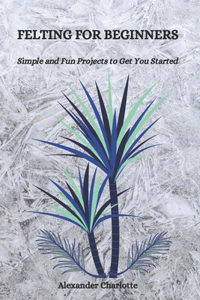 Felting for Beginners