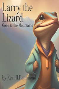 Larry the Lizard, Goes to the Mountains