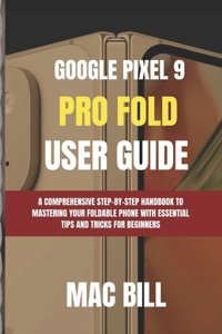 Google Pixel 9 Pro Fold User Guide