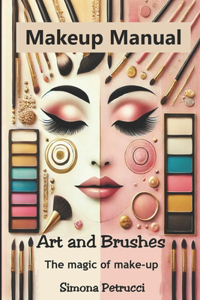 Art and Brushes - The Magic of Makeup