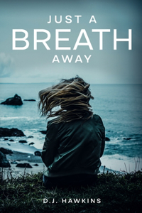Just a Breath Away