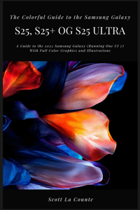 The Colorful Guide to the Samsung Galaxy S25