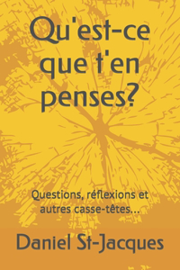 Qu'est-ce que t'en penses?