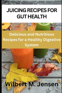 Juicing recipes for gut health