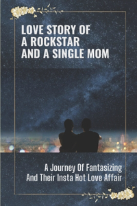 Love Story Of A Rockstar And A Single Mom