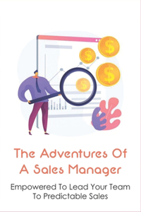 The Adventures Of A Sales Manager