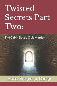 Twisted Secrets Part Two
