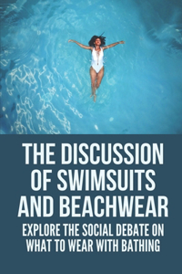 The Discussion Of Swimsuits And Beachwear