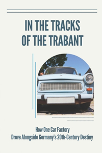 In The Tracks Of The Trabant