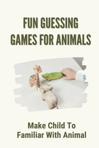 Fun Guessing Games For Animals