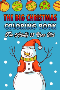 The Big Christmas Coloring Book For Adults 33 Year Old