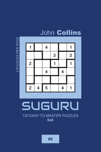 Suguru - 120 Easy To Master Puzzles 6x6 - 6