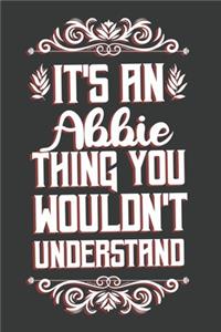 It's An Abbie Thing You Wouldn't Understand