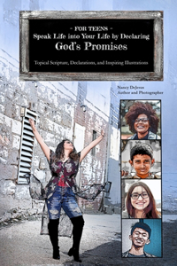 For Teens - Speak Life into Your Life by Declaring God's Promises