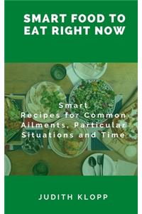 Smart Food To Eat Right Now