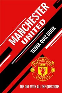 Manchester United Trivia Quiz Book