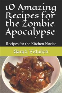 10 Amazing Recipes for the Zombie Apocalypse