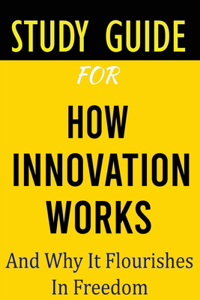 Study Guide For How Innovation Works