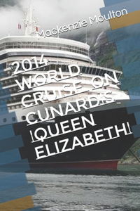 2014 World Cruise on Cunard's 'queen Elizabeth'